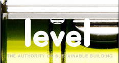 Level. The Authority on Sustainable Building. 